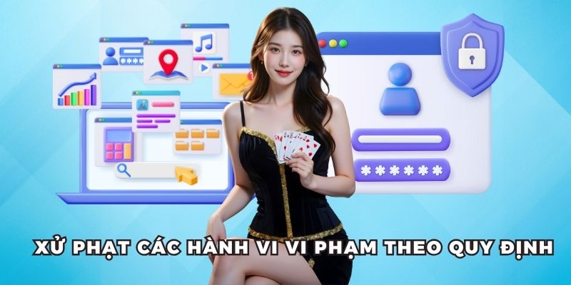 Xử phạt các hành vi vi phạm theo quy định 